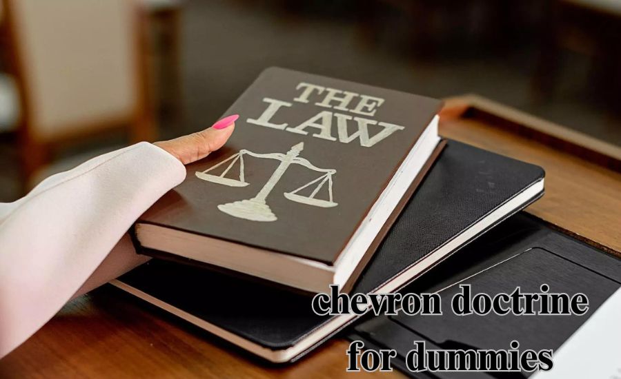 chevron doctrine for dummies