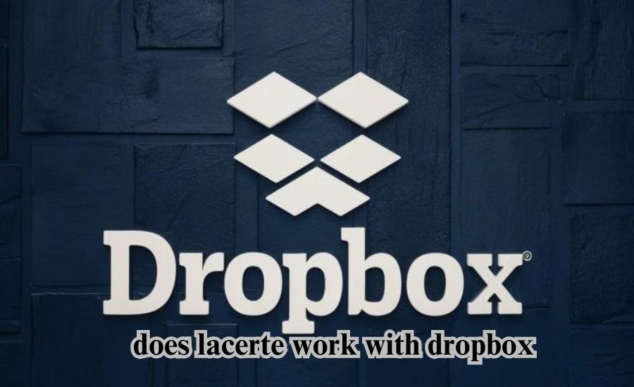 does lacerte work with dropbox