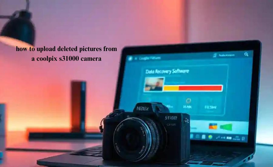 how to upload deleted pictures from a coolpix s31000 camera