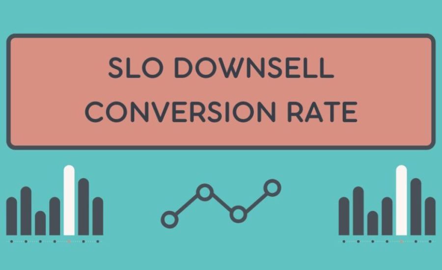 slo downsell conversion rate