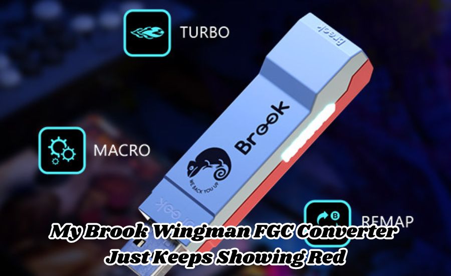 My Brook Wingman FGC Converter 
Just Keeps Showing Red