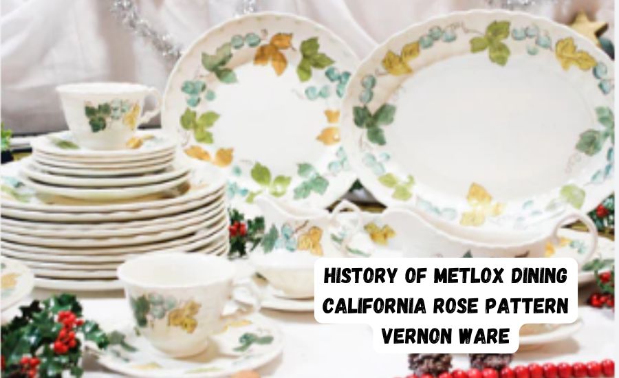 history of Metlox dining California Rose pattern Vernon Ware