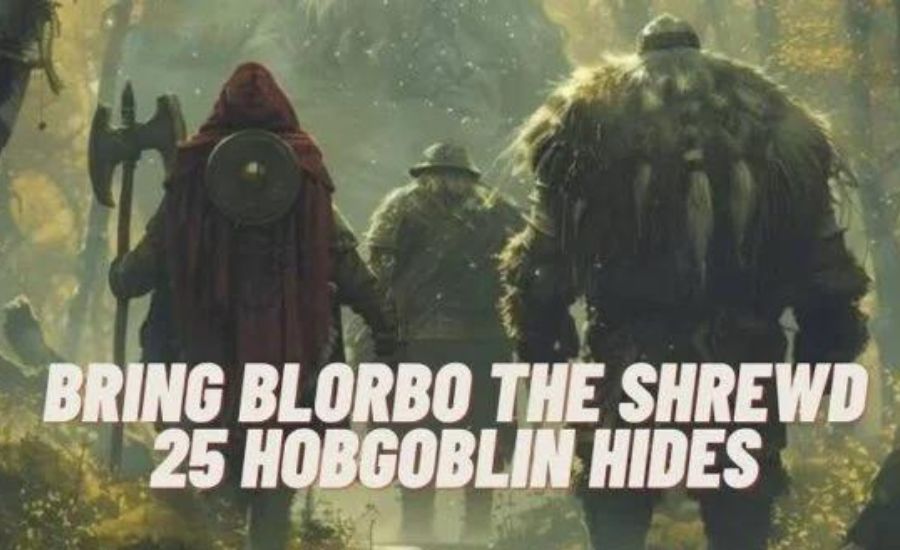 bring blorbo the shrewd 25 hobgoblin hides