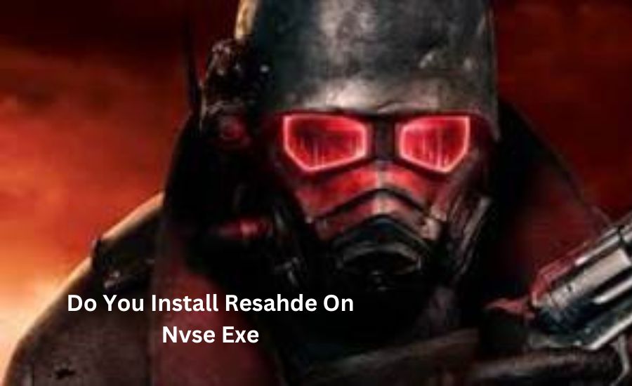 do you install resahde on nvse exe