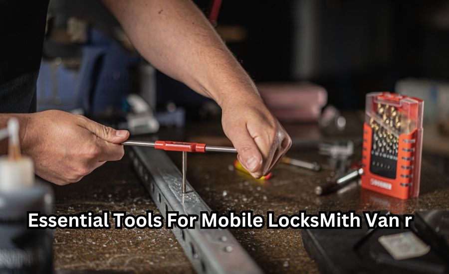 essential tools for mobile locksmith van r