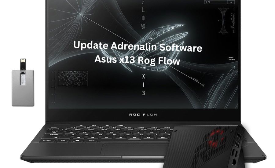 update adrenalin software asus x13 rog flow