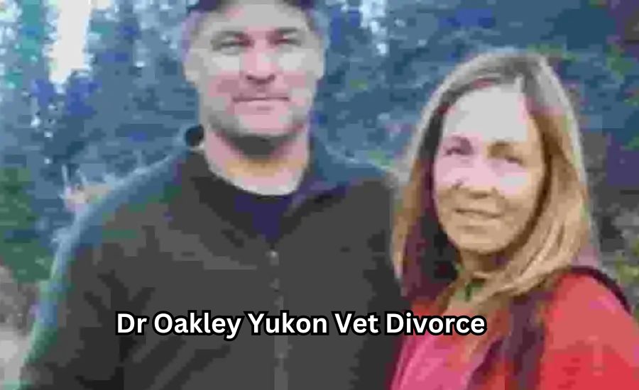 dr oakley yukon vet divorce