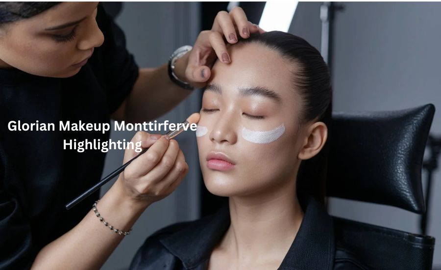 glorian makeup monttirferve highlighting